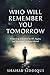 Who Will Remember You Tomorrow: A haunting reflection on life, legacy, and the traces we leave behind