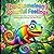 The Chameleon's Colorful Feelings: A Children's Book About Emotional Regulation, Understanding Feelings, and Self-Control