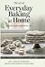 The Art of Everyday Baking at Home: A Small-Batch Cookbook for Two 200+ Recipes for Simple Treats, Special Occasion Desserts, and Layer Cakes
