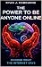 The Power to be Anyone Onli...