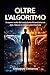 Oltre L'algoritmo: il nuovo ruolo del consulente finanziario tra dati, fiducia e visione patrimoniale (Italian Edition)