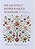 Heartfelt Homebaked Wisdom: Simple Practices for a Meaningful Life