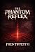 The Phantom Reflex