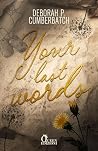 Your last words