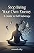 Stop Being Your Own Enemy: A Guide to Self-Sabotage