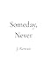 Someday, Never: A one-sentence-per-page reflection