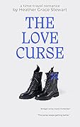 The Love Curse: A Laugh‑Out‑Loud, Slow‑Burn Time‑Travel Romance with Highland Charm