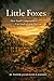 Little Foxes: How Small Compromises Can Steal a Great Harvest (The Path of Understanding)