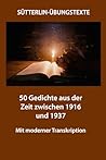 Sütterlin-Übungstexte 50 Gedichte aus der Zeit zwischen 1916 und 1937: Mit moderner Transkription (German Edition)