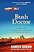 Bush Doctor: A memoir from the beautiful, rugged heart of outback Australia
