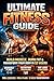 Ultimate Fitness Guide: Build Muscle, Burn Fat & Transform Your Body in 12 Weeks