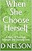 When She Choose Herself: A Story Of Survival, Strength and Starting over.