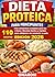 DIETA PROTEICA PARA PRINCIPIANTES: Plan alimenticio completo para las 4 fases. Recetas fáciles y rápidas para adelgazar sin renunciar a nada (Spanish Edition)