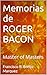 Memorias de ROGER BACON: Master of Masters (Filosofía Esencial) (Spanish Edition)