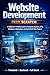 Website Development from Scratch: A Beginner-Friendly Guide to Frontend, Backend, APIs, Databases, Deployment, and Real-World Web Projects