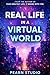 Real Life in a Virtual World
