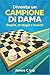 Diventa un Campione Di DAMA: Regole, strategie e trucchi (Italian Edition)