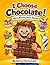 I Choose Chocolate! More Munchy Read-Alouds