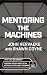 Mentoring the Machines: Ali...