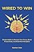 Wired to Win: Simple Habits to Sharpen Your Focus, Boost Productivity, and Build Real Discipline