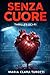 SENZA CUORE: Thriller Sci-Fi (Italian Edition)
