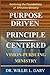 Purpose Driven Principle Centered Vision Pursuing Ministry: Restoring the Foundations of Effective Ministry