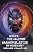 Who's The Master Manipulator In Your Life: Breaking Free From People Controlling Me!