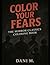 Color Your Fears: The Horror Classics Coloring Book