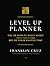 LEVEL UP PLANNER Black & Gold Edition: THE 30-MINUTE DAILY AUDIT THAT RECLAIMS 50% OF YOUR WASTED TIME