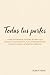 Todas tus partes: Cómo entender el sistema interno que explica tu autocrítica, tus contradicciones y por qué nunca te sientes completa (Spanish Edition)