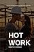 Hot Work: A Slow- Burn Workplace Romance