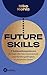 Future Skills: 7 Schlüsselkompetenzen für mehr Klarheit, Gelassenheit und Handlungsfähigkeit in unsicheren Zeiten (German Edition)