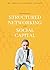 Power of Structured Networking and Social Capital