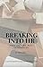Breaking into HR - Real Lessons, Real Experiences: A practical guide for aspiring HR professionals