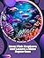 How Fish Explore and Learn a New Aquarium: Get Knowledge in Aquarium Fish Care, Selection, and Fishkeeping