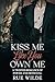 Kiss Me Like You Own Me by Rue Wilde