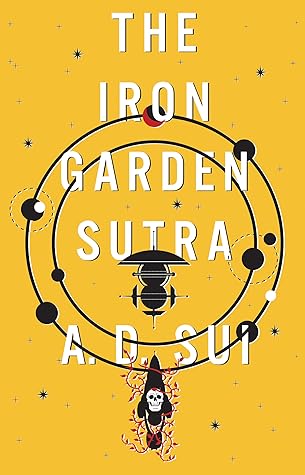 The Iron Garden Sutra (The Cosmic Wheel, #1)