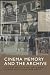 Cinema Memory and the Archive by Annette Kuhn