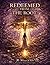 Redeemed From the Root: Healing the Hidden Wounds That Shaped Your Life