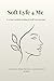 Soft Lyfe 4 Me: A 14 Day Healing & Self Love Journal
