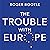 The Trouble With Europe: A Decade Beyond the Brexit Vote