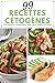 99 Recettes Cétogènes (French Edition)