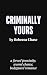 Criminally Yours: A bodyguard romance