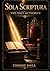 Sola Scriptura: The Only Authority