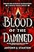 Blood of the Damned by Antony J. Stanton