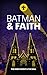 Batman and Faith: Essays on...