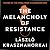 The Melancholy of Resistance: Winner of the Nobel Prize in Literature 2025