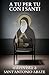 A tu per tu con i Santi. Intervista a Sant'Antonio Abate: Dialoghi impossibili per trovare risposte eterne alle domande di oggi. (Italian Edition)