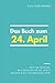 Das Buch zum 24. April: Was geschah am 24. April? Das Geschenkbuch mit historischem Wert (Der Tag im Blick) (Der Tag im Blick (April)) (German Edition)