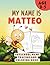 My name is Matteo | Preschool Name Tracing and Coloring Book | Personalized Preschool Handwriting Practice Book for Kids Ages 3-5: Learn to Write My ... Pages | 90-Page Educational Activity Book